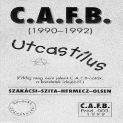 C.A.F.B. : Utcastílus (Original Demos 1990-1992)